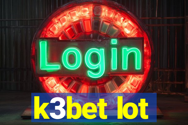 k3bet lot